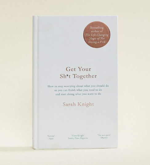 Get Your Sh*t Together By Sarah Knight