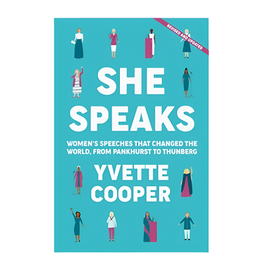 She Speaks: Women's Speeches That Changed the World by Yvette Cooper
