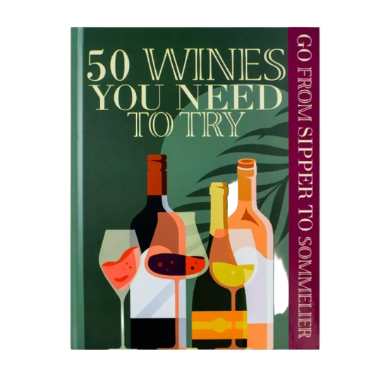 50 Wines To Try: Sipper To Sommelier Book