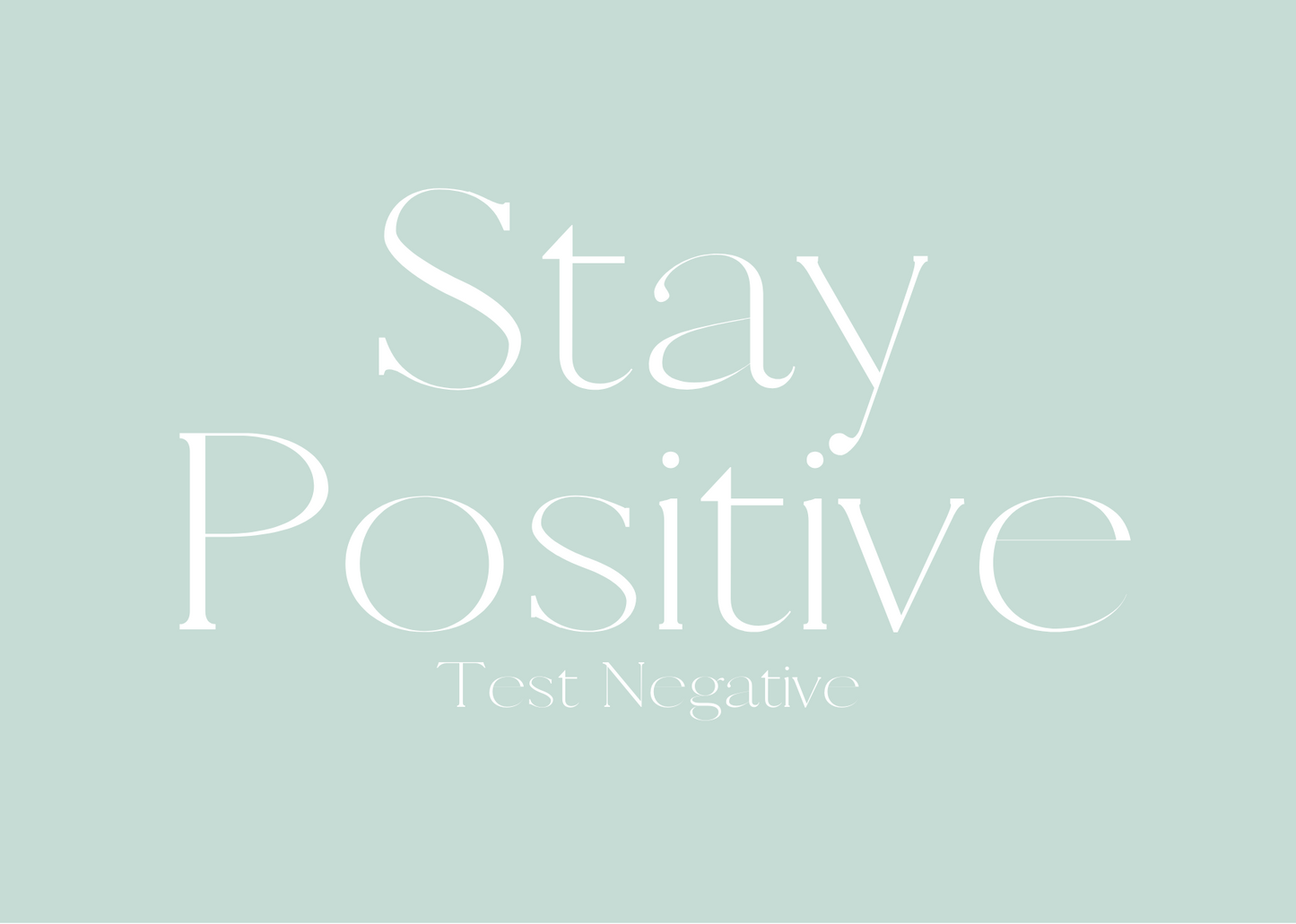 Stay Positive Test Negative Card