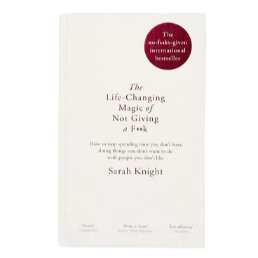 The Life-Changing Magic of Not Giving a F**k